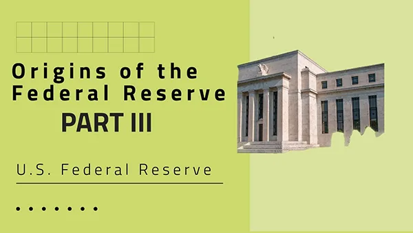 Origin of the federal reserve